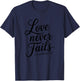 Love Never Fails 2 Corinthians 13:8 T-Shirt - T-Shirt | Navy