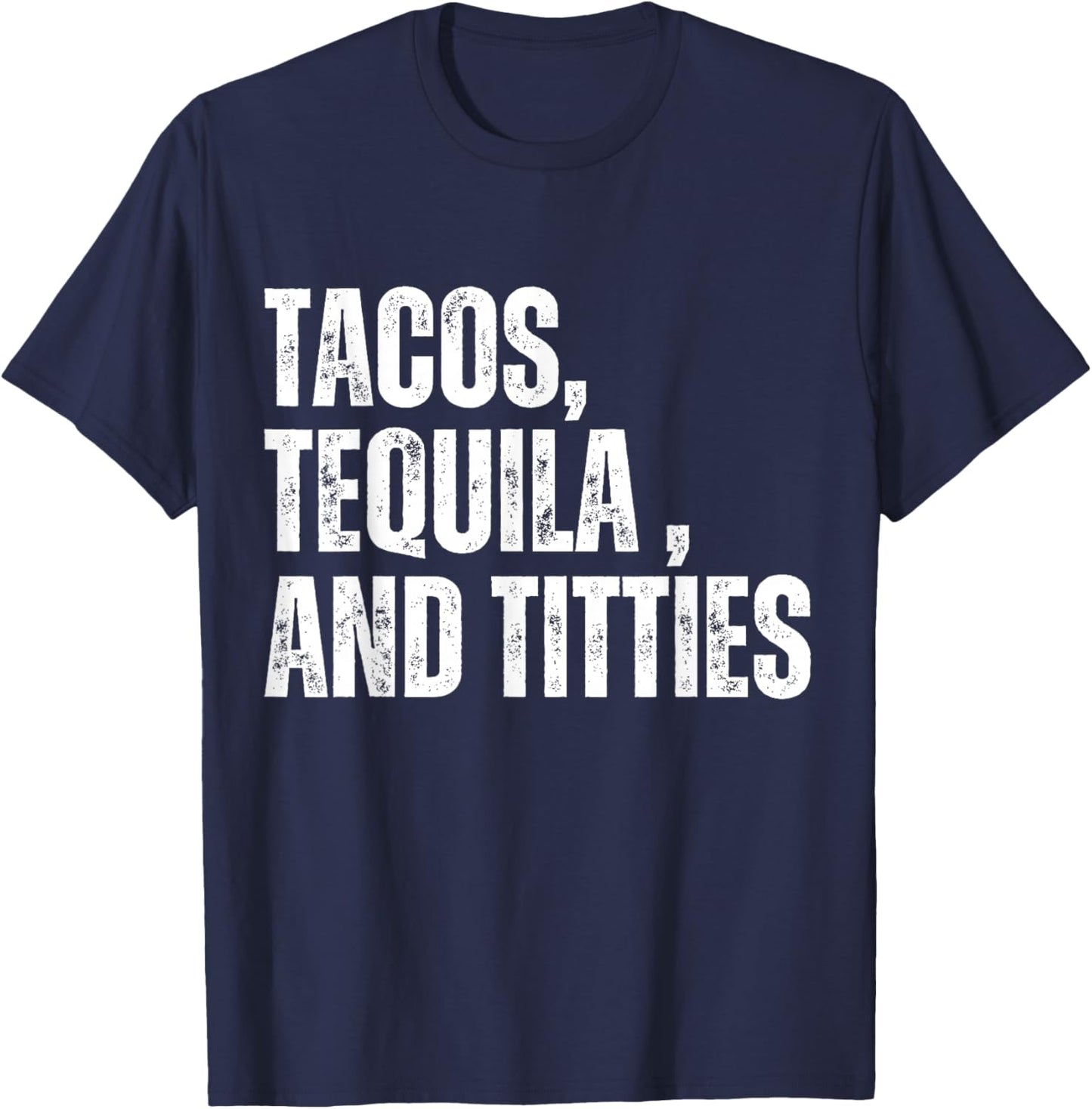 Tacos Tequila and Titties Funny Cinco De Mayo Drinking T-Shirt - T-Shirt | Navy