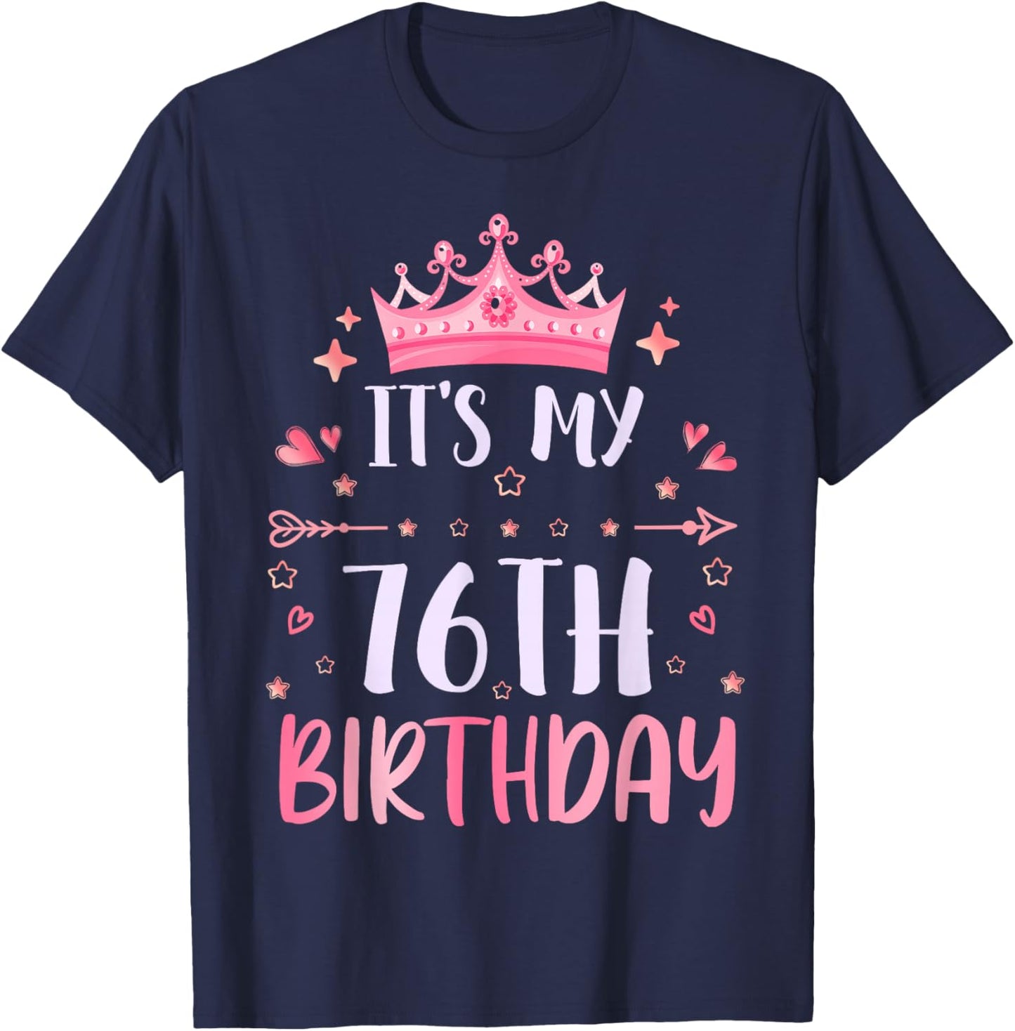Happy It's My 76th Birthday 76 Years Old Men Women T-Shirt - T-Shirt | Navy