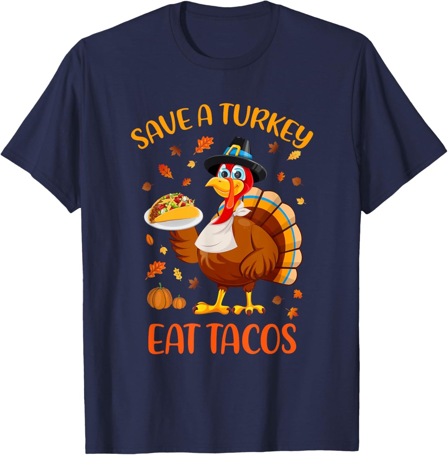 Save A Turkey Eat Tacos Funny Thanksgiving Men Women Kids T-Shirt - T-Shirt | Navy