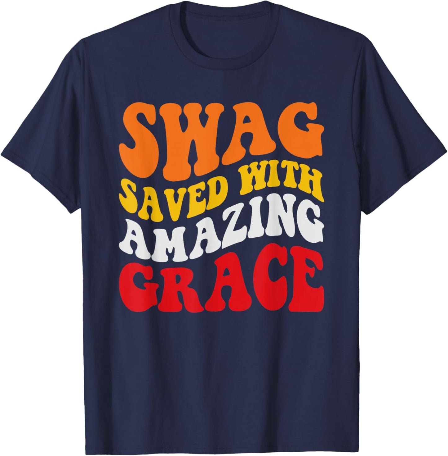 Swag Saves with Amazing Grace T-Shirt - T-Shirt | Navy