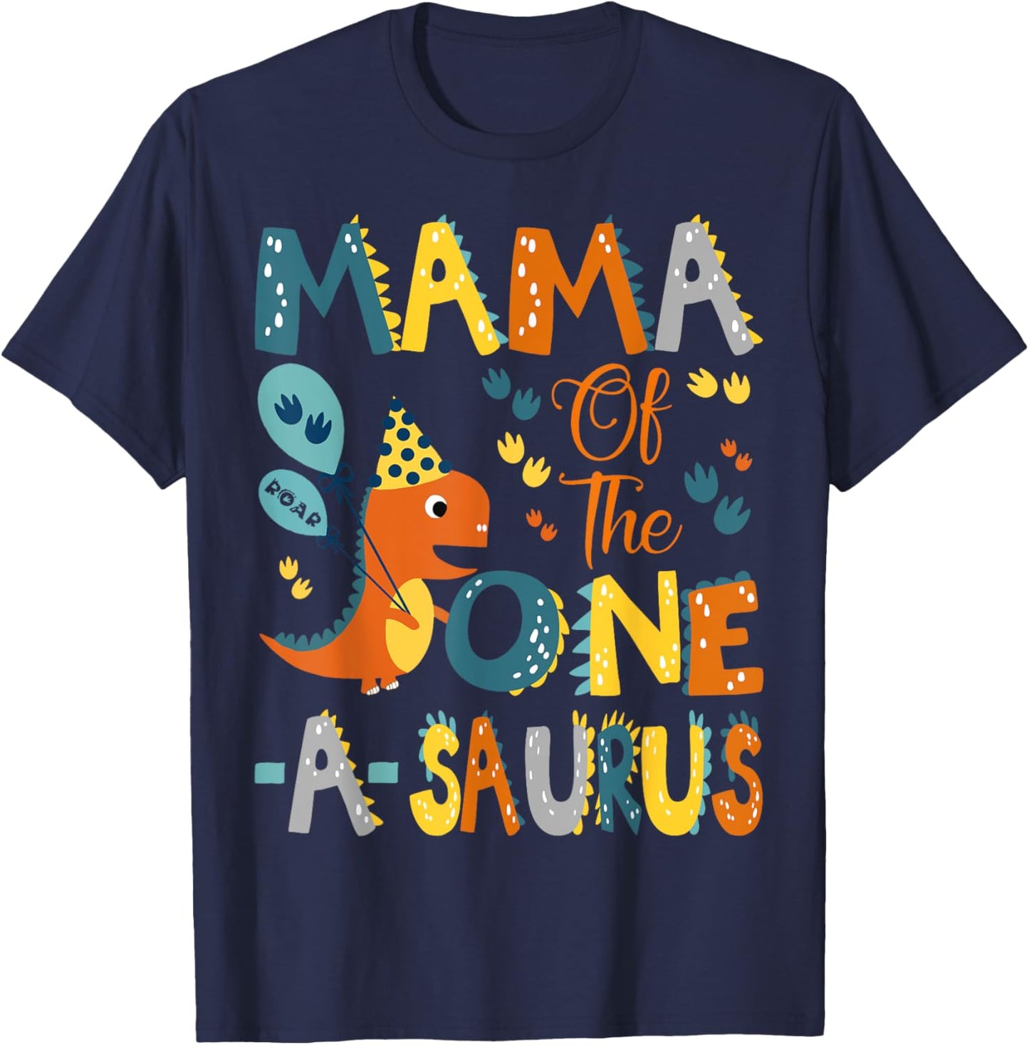 Mama Of The One-A-Saurus 1St Birthday Dinosaur Party T-Shirt - T-Shirt | Navy