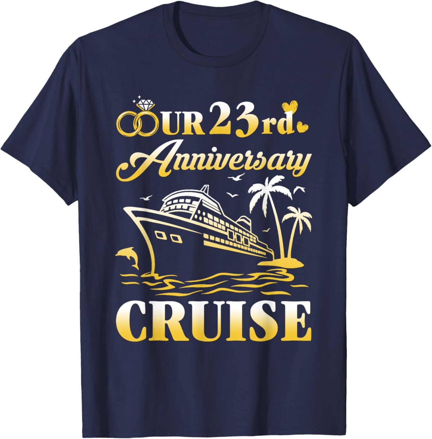 Our 23rd Wedding Anniversary Cruise 23 Years of Marriage T-Shirt - T-Shirt | Navy