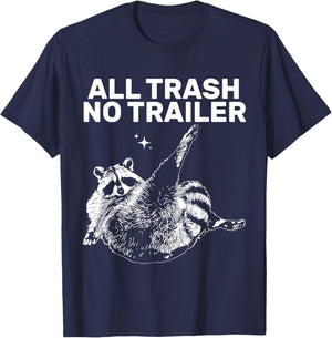 Funny Sarcastic Raccoon All Trash No Trailer Women T-Shirt - T-Shirt | Navy