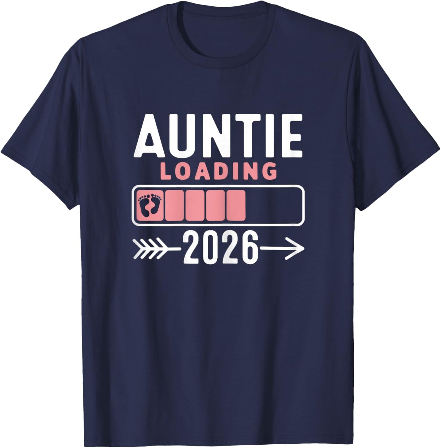 Auntie Loading 2026, Promoted To Auntie 2026 Announcement T-Shirt - T-Shirt | Navy