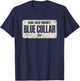 Blue Collar Workwear Blood Sweat Profanity Blue Collar T-Shirt - T-Shirt | Navy