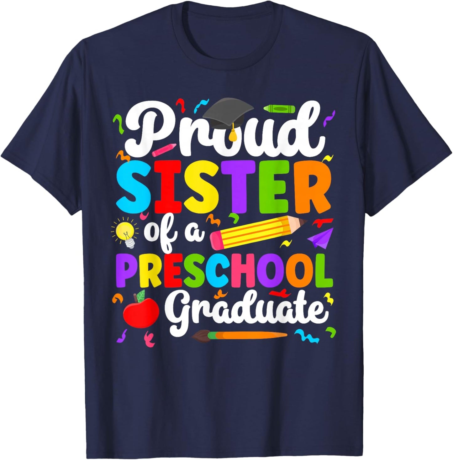 Sister of A Preschool Graduate Sister Pre-K Grad Sister T-Shirt - T-Shirt | Navy