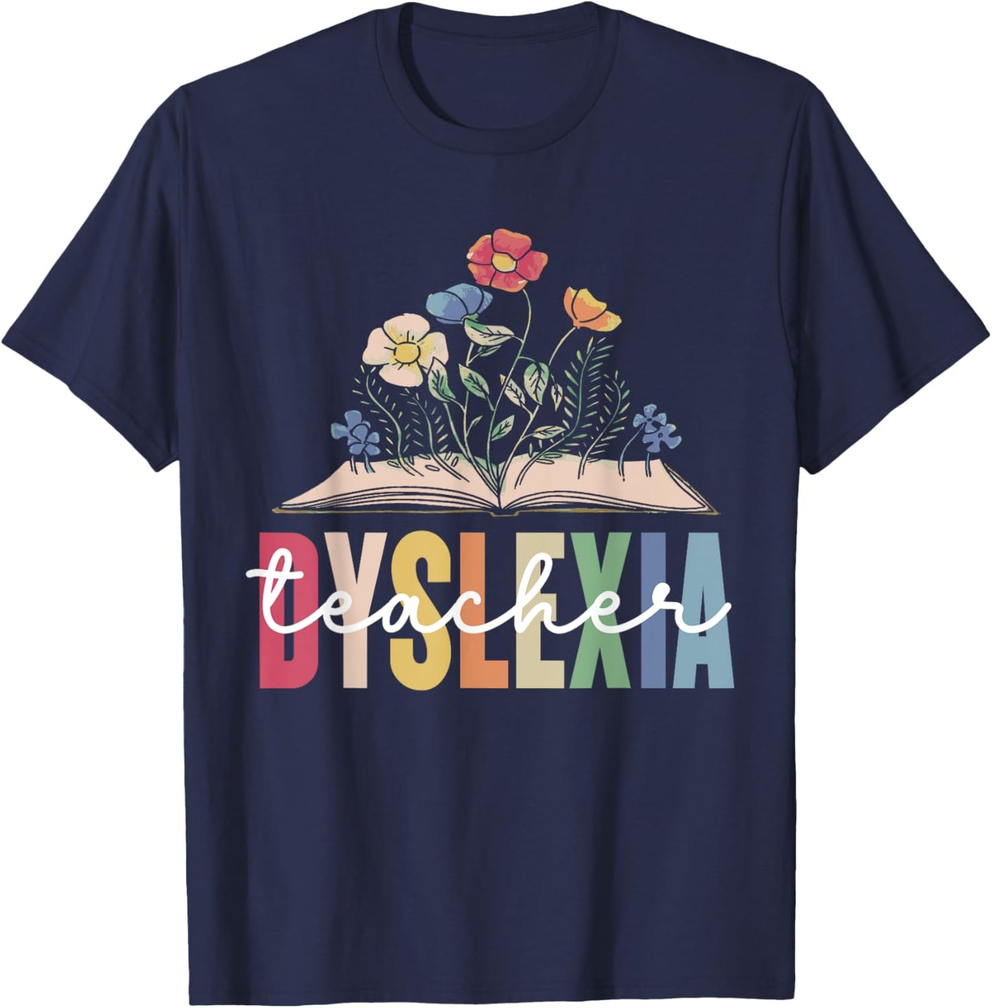 Dyslexia Teacher Awareness Dyslexic Dyslexics Dyslexia T-Shirt - T-Shirt | Navy
