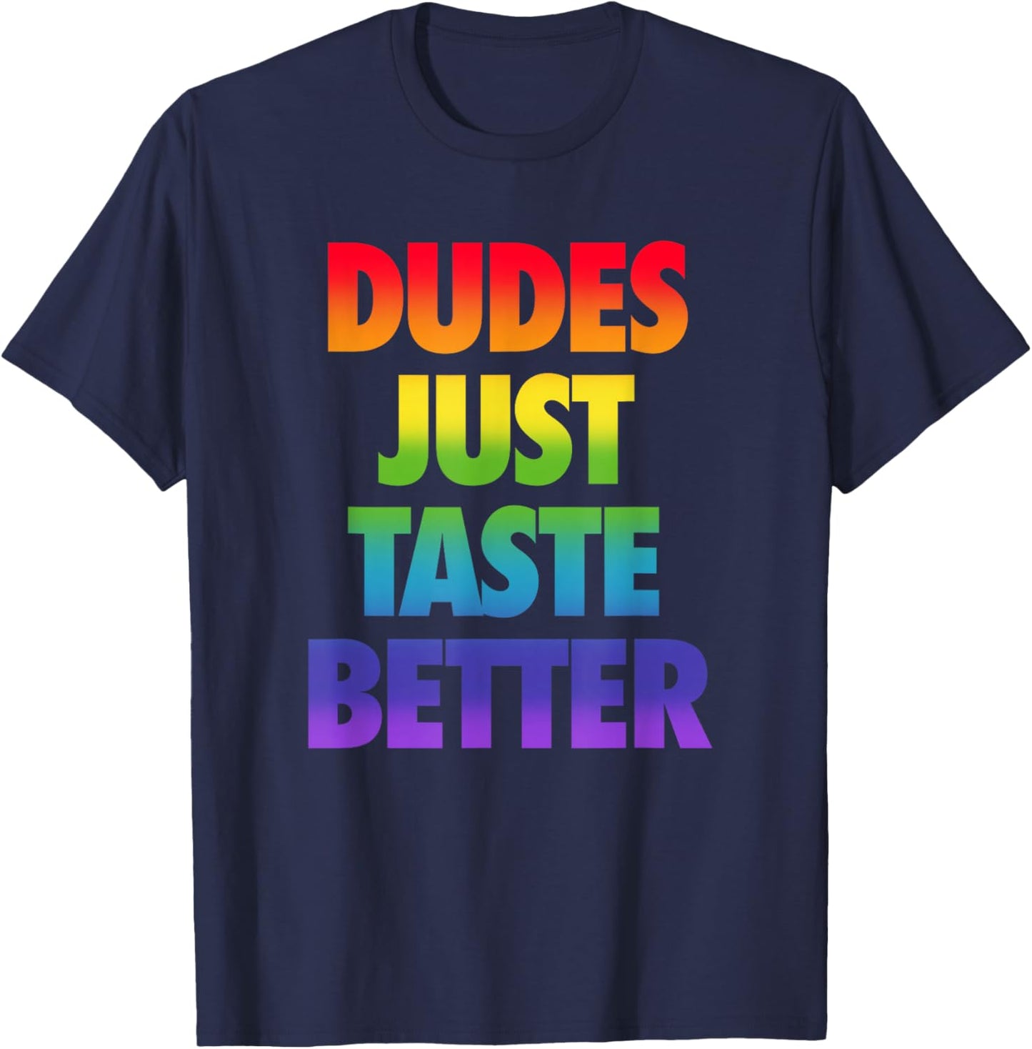 Gay Pride Outfits Dudes Just Taste Better LGBTQ Ally Proud T-Shirt - T-Shirt | Navy