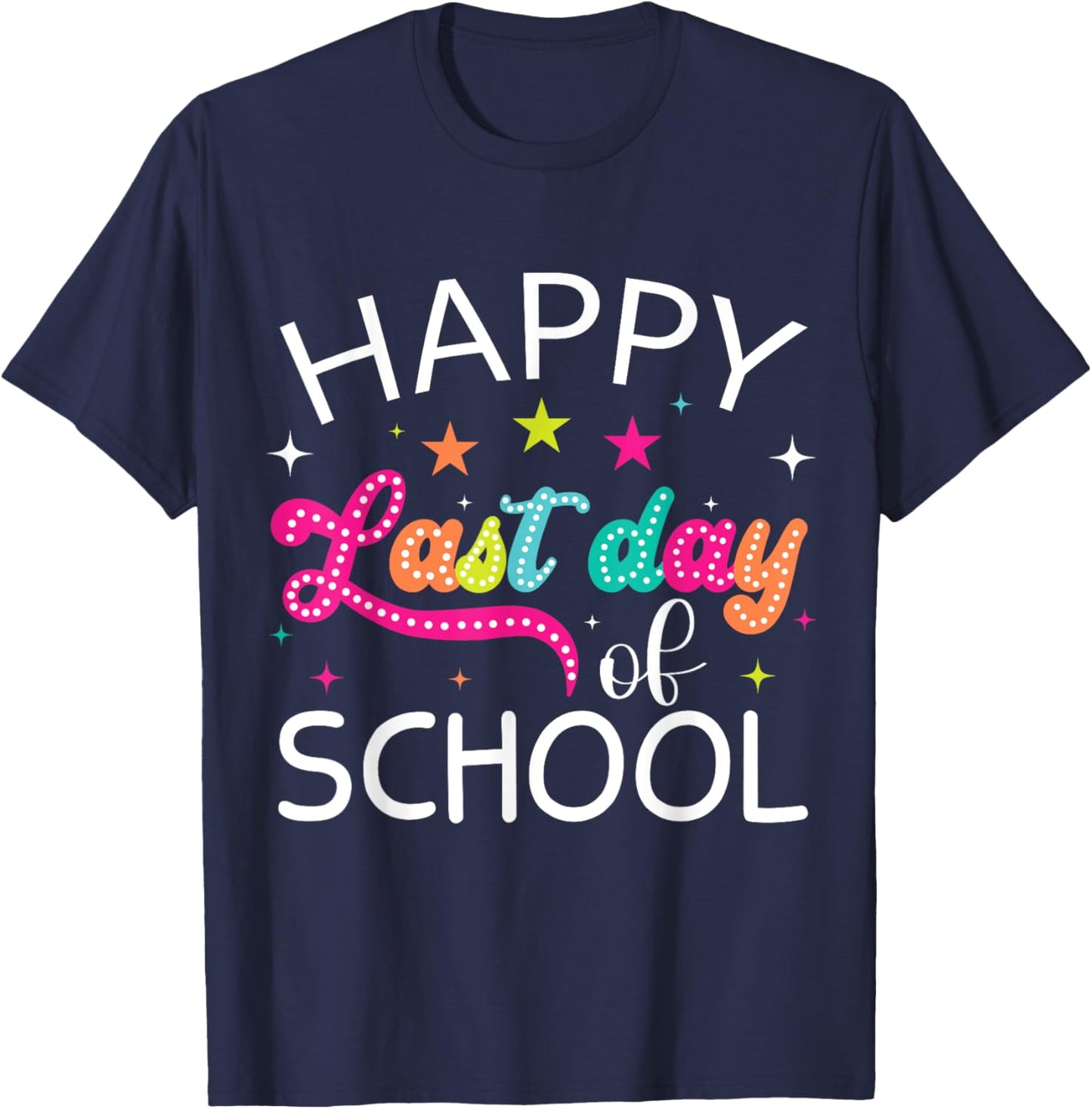Summer Happy Last Day Of School For Kids Girls Teachers T-Shirt - T-Shirt | Navy