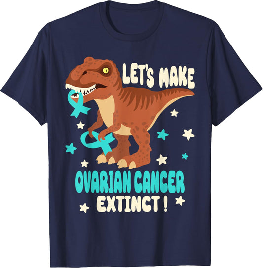 Funny T-rex Let's Make Ovarian Cancer Extinct Teal Ribbon T-Shirt - T-Shirt | Navy