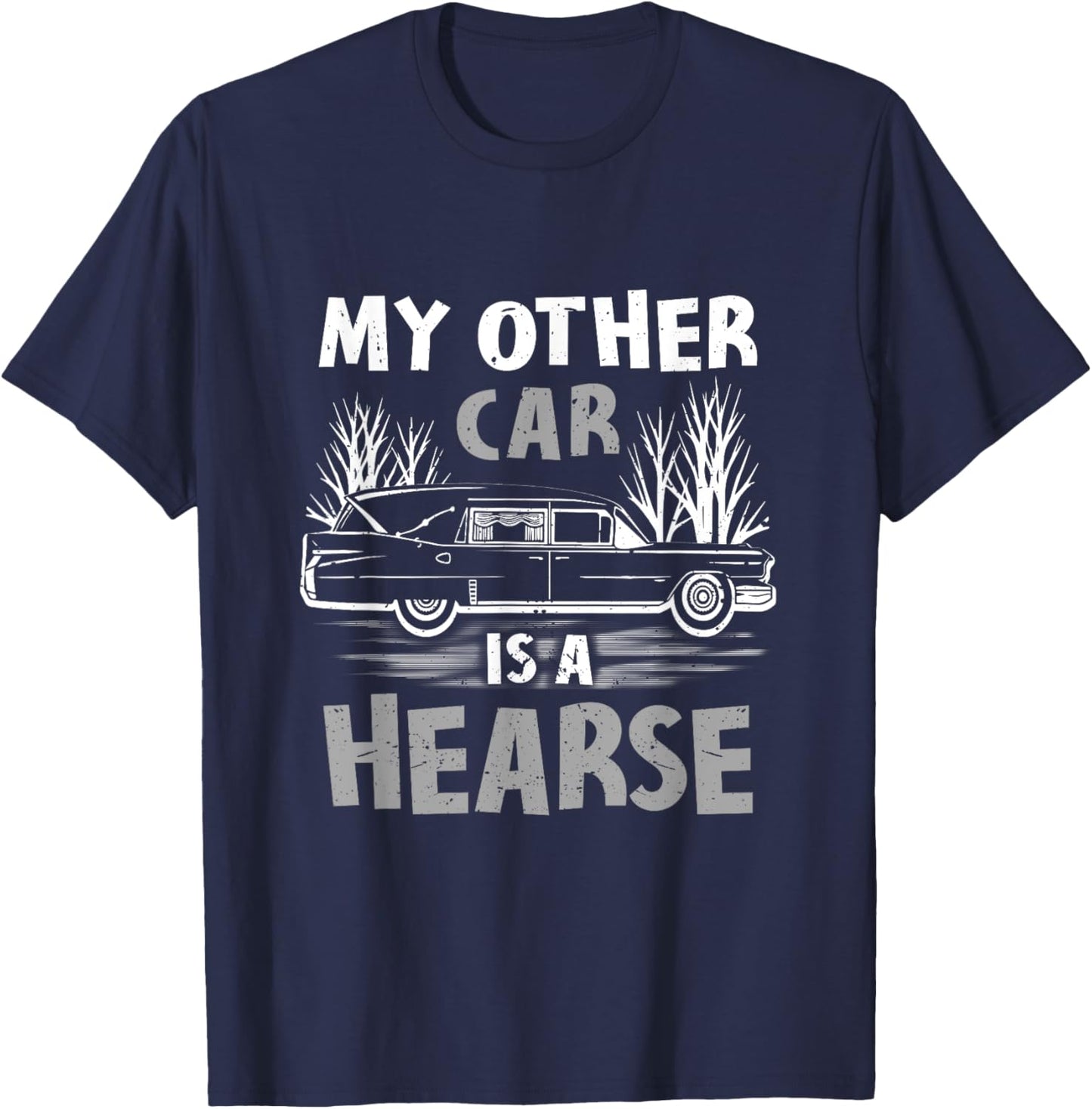 Hearse Funny Halloween My Other Car Is A Hearse Funny Humor T-Shirt - T-Shirt | Navy