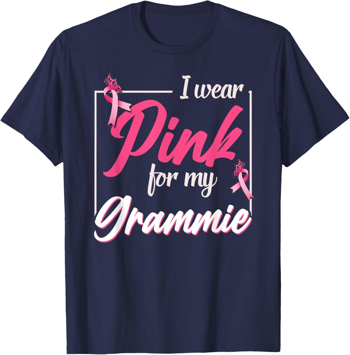 Support Breast Cancer - I Wear Pink For My Grammie T-Shirt - T-Shirt | Navy