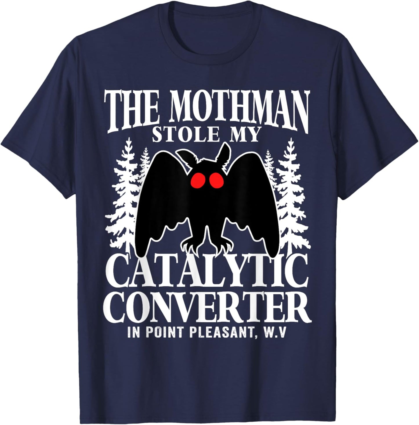 Funny Mothman Stole My Catalytic Converter Mothman Cryptid T-Shirt - T-Shirt | Navy