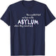 You Wouldn't Last An Hour In The Asylum Where They Raised Me T-Shirt - T-Shirt | Navy