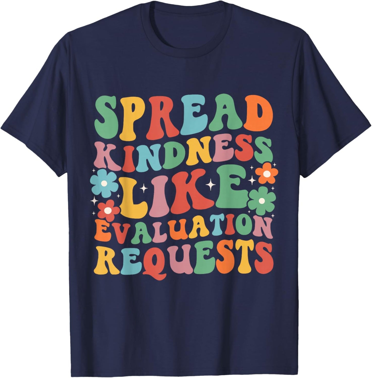 Spread Kindness Like Evaluation Requests School Psychologist T-Shirt - T-Shirt | Navy