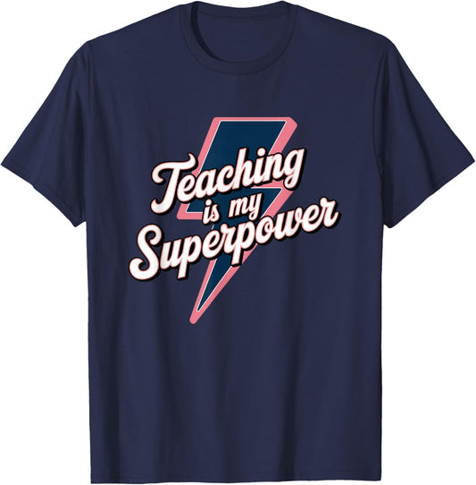 Teacher Appreciation Superhero Teaching is my Superpower T-Shirt - T-Shirt | Navy
