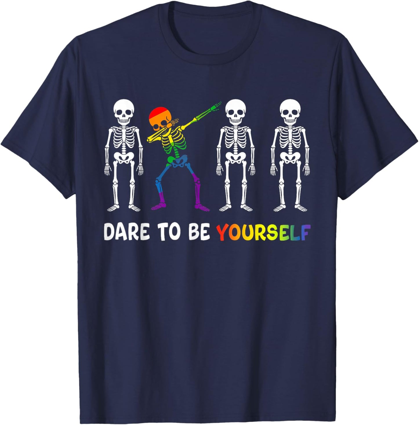 Dare to Be Yourself Shirt Skeleton LGBT Pride T-Shirt - T-Shirt | Navy