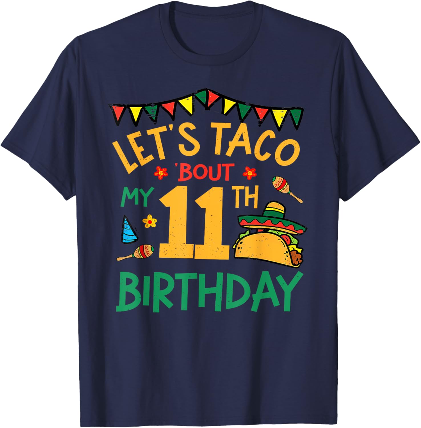 Let's Taco Bout My 11th Birthday Funny Mexican Party Kids T-Shirt - T-Shirt | Navy