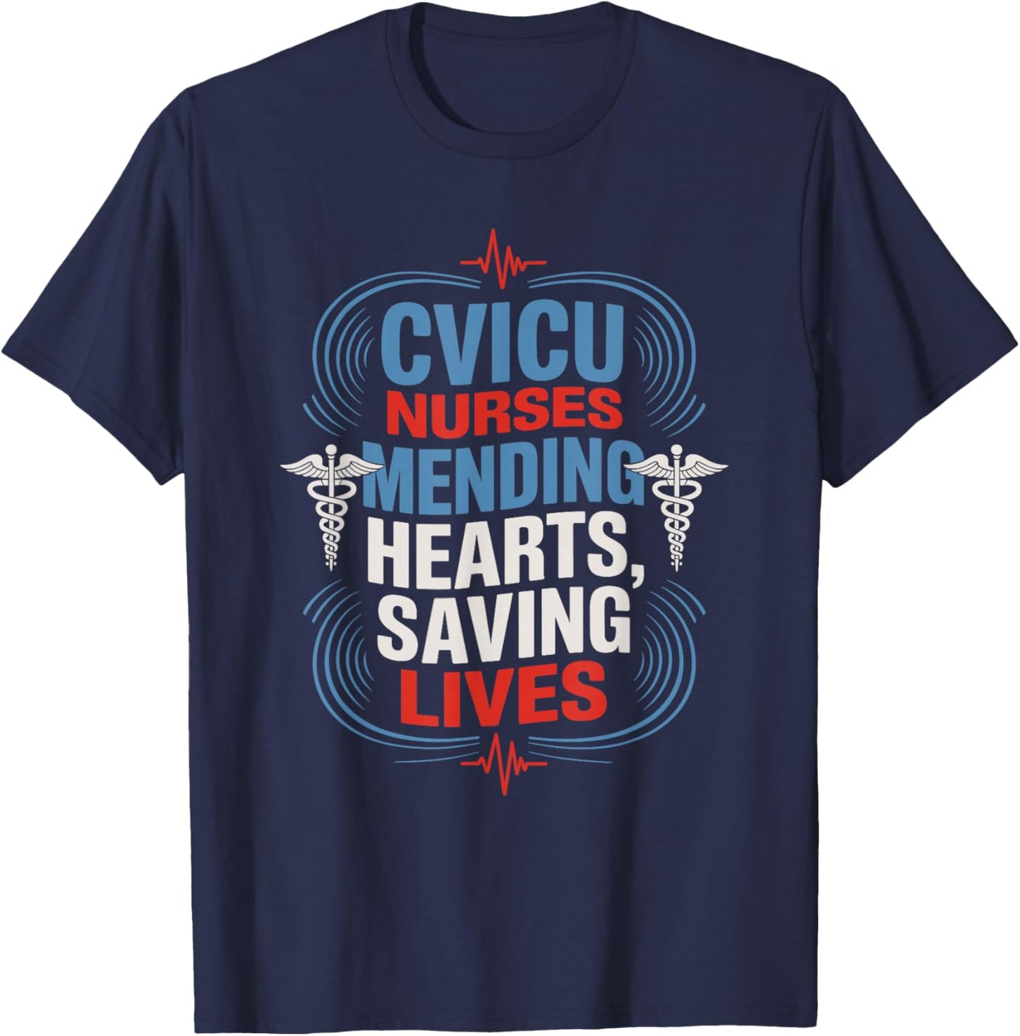 CVICU Nurse Quote for CVICU Nursing Pediatric CVICU Nurse T-Shirt - T-Shirt | Navy