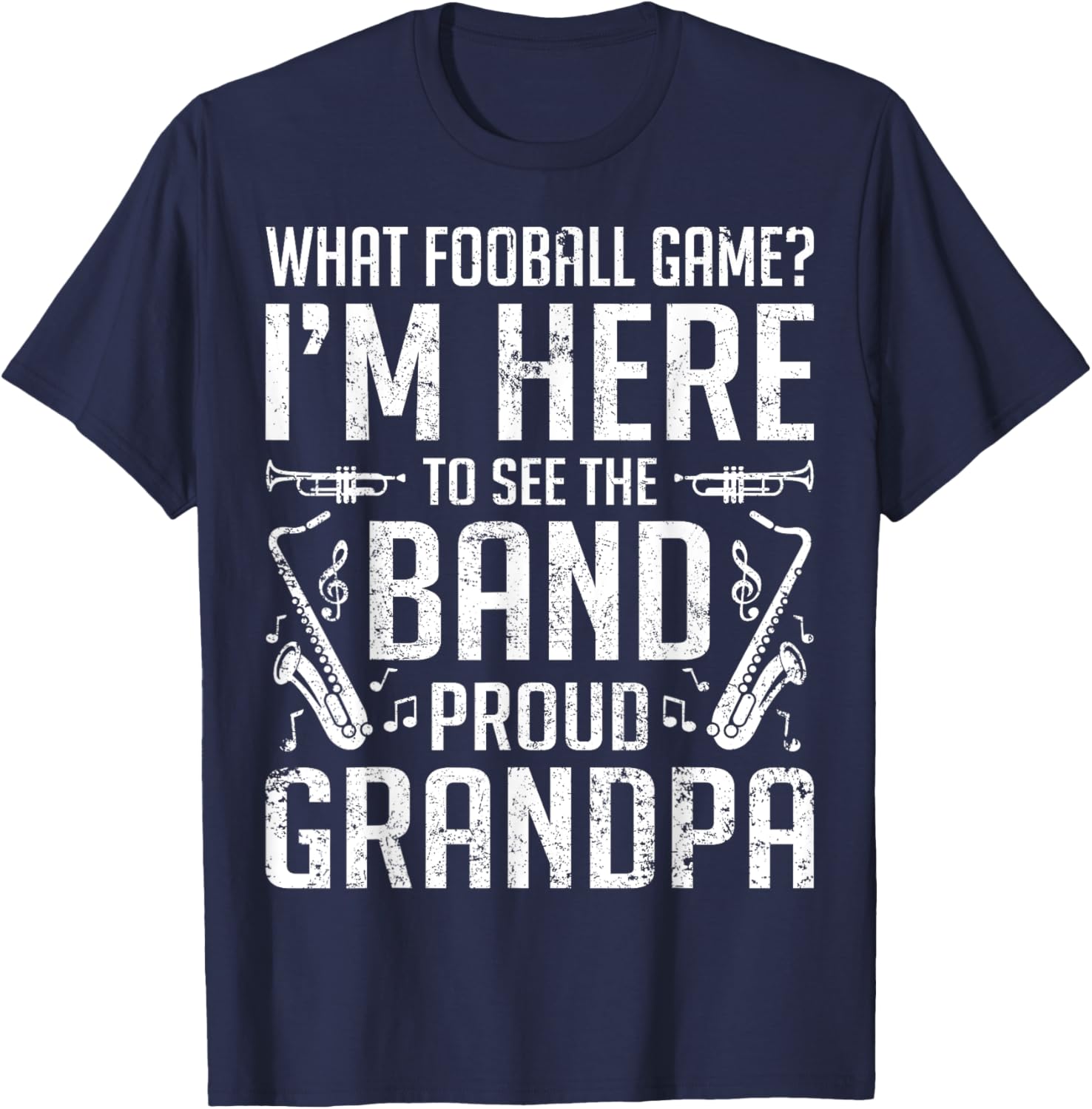 Band Grandpa See The Band Marching Band Grandpa Funny Gift T-Shirt - T-Shirt | Navy