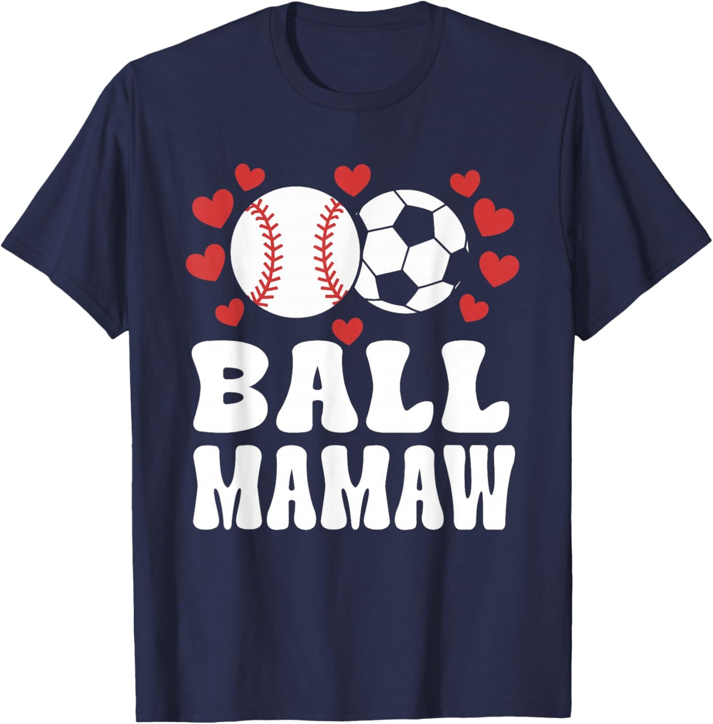 Ball Mamaw Funny Baseball Soccer Mamaw T-Shirt - T-Shirt | Navy