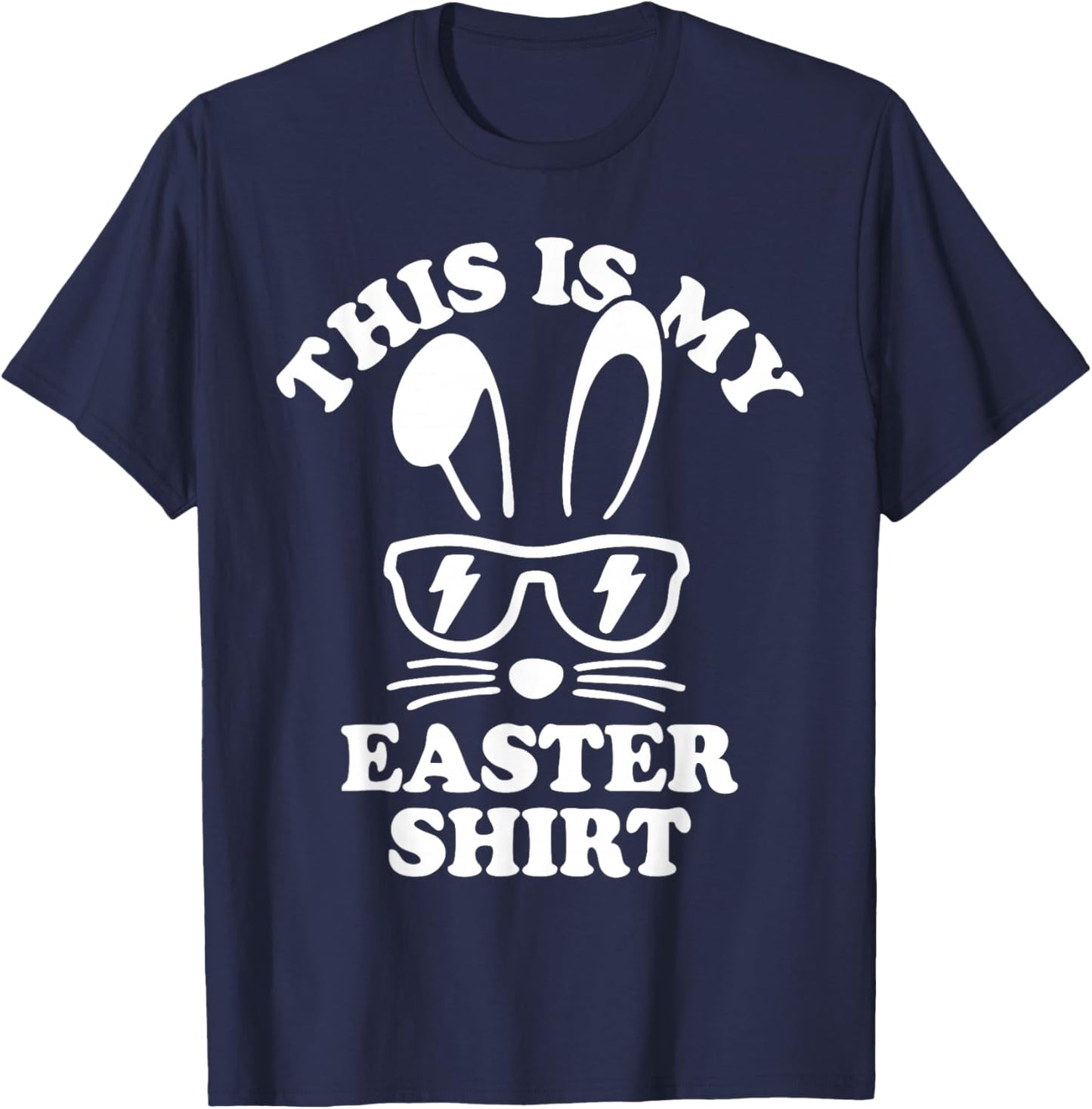 This Is My Easter Shirt Funny Easter T-Shirt - T-Shirt | Navy