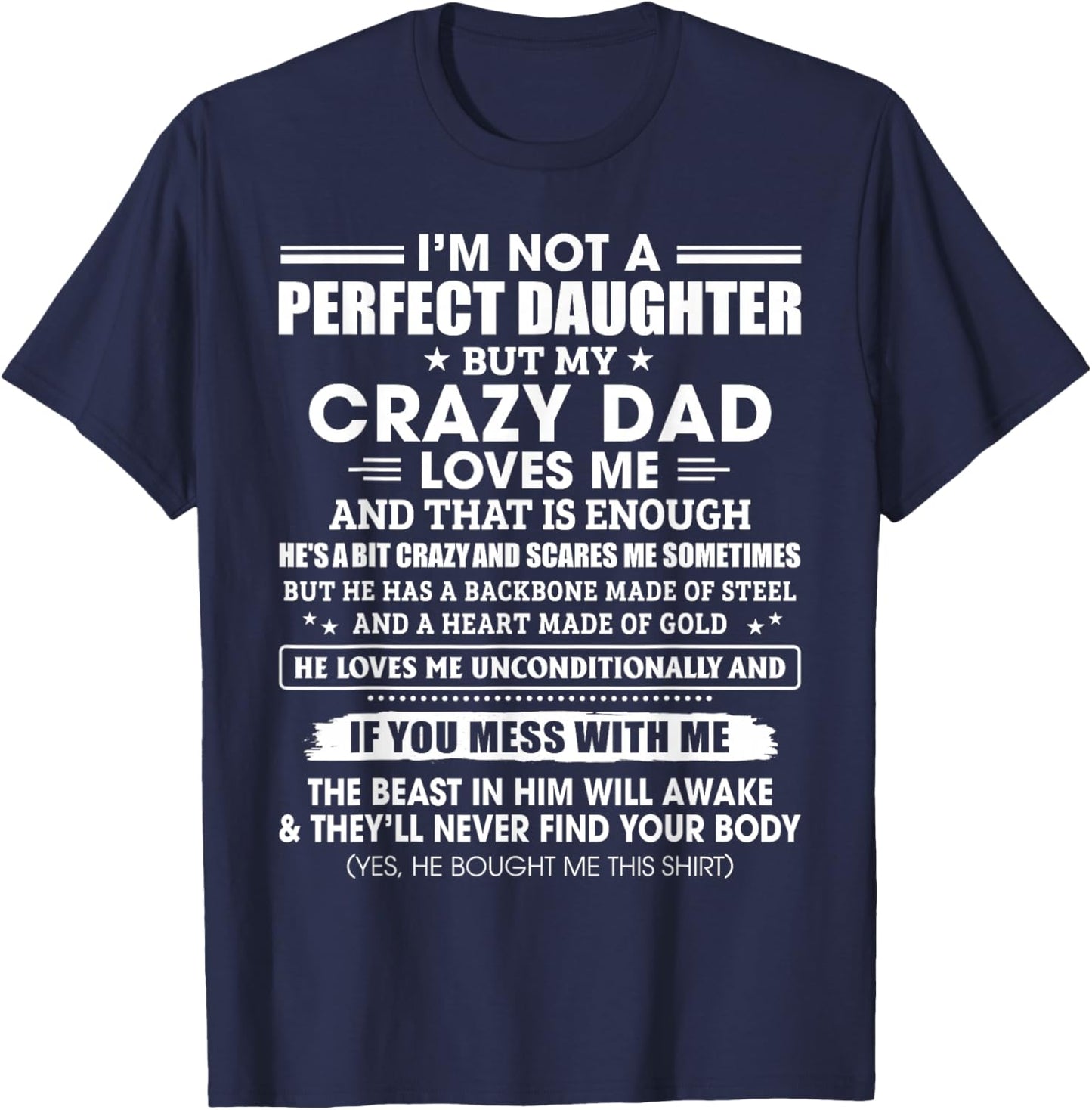 I'm Not A Perfect Daughter Crazy Dad Loves Me Mess with Me T-Shirt - T-Shirt | Navy