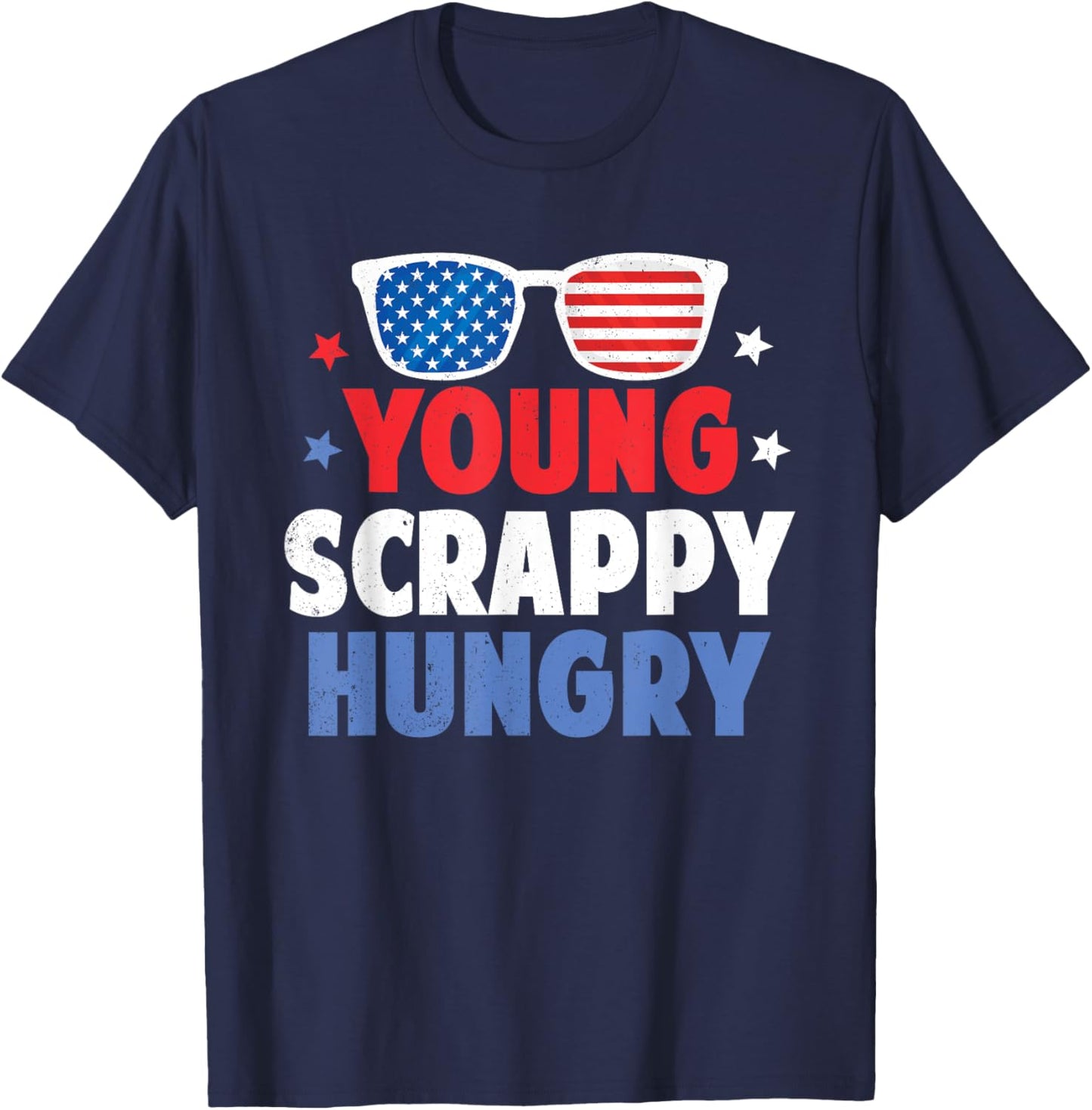 Young Scrappy Hungry Shirt USA Holiday Gifts 4Th Of July T-Shirt - T-Shirt | Navy