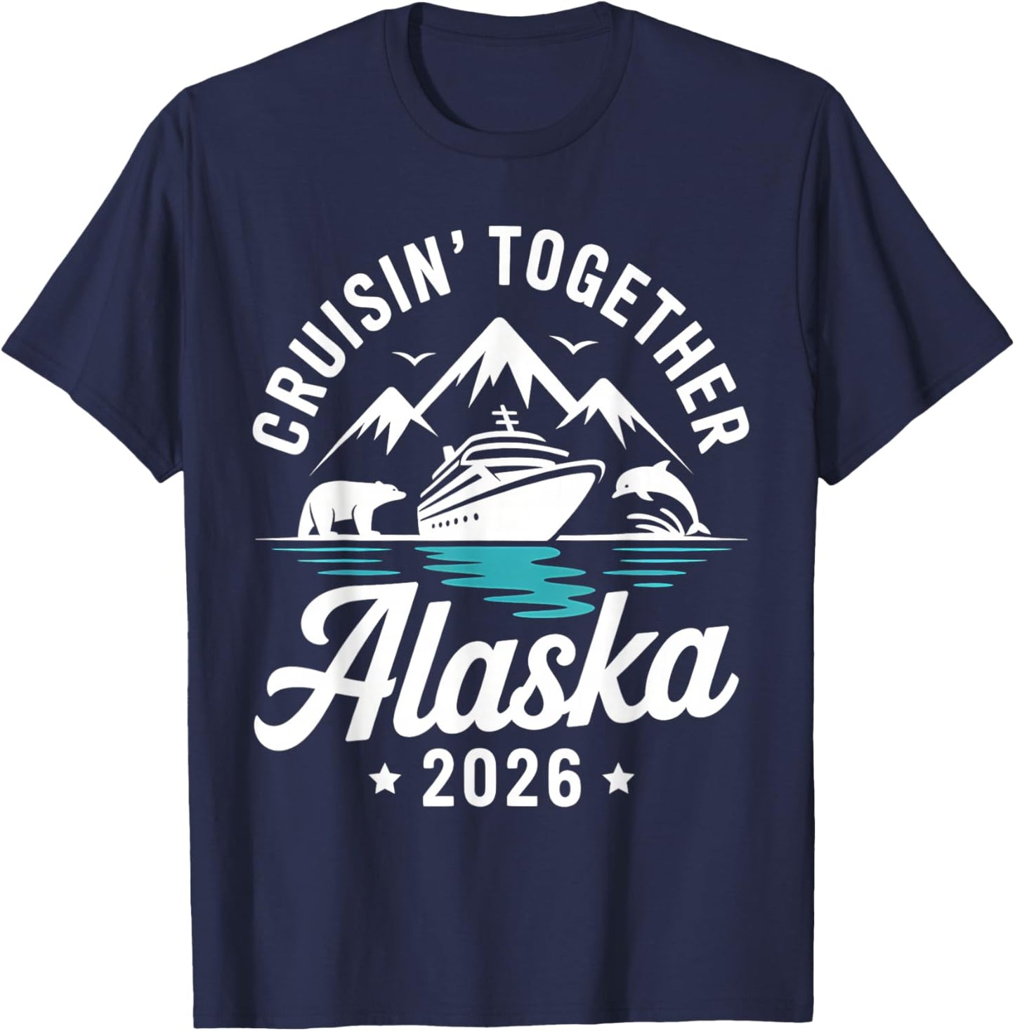 Cruisin Together Alaska 2026 Family Friend Alaska Cruise T-Shirt - T-Shirt | Navy