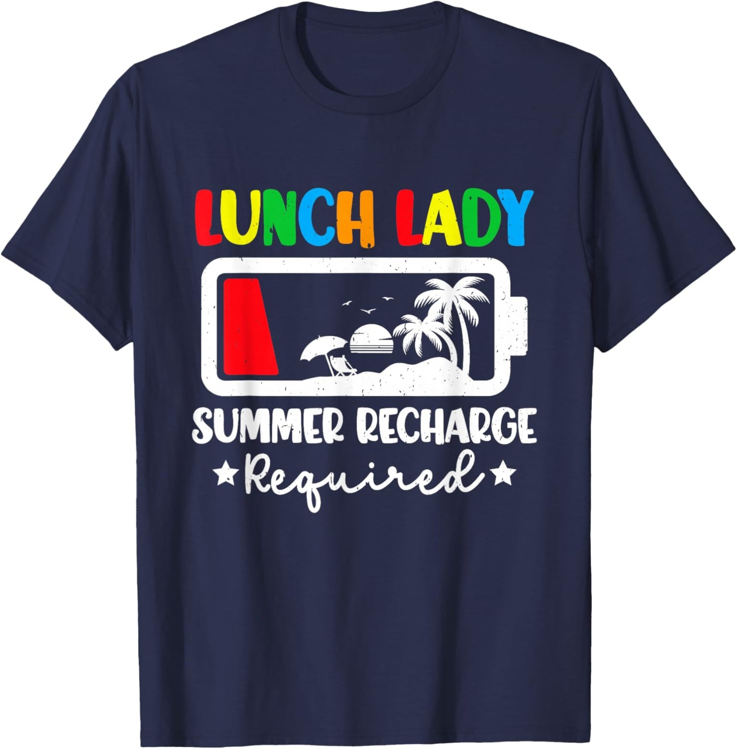 Lunch Lady Summer Recharge Required Funny Last Day of School T-Shirt - T-Shirt | Navy