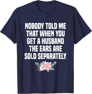 When You Get A Husband The Ears Are Sold Separately T-Shirt - T-Shirt | Navy