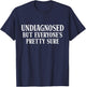 Undiagnosed But Everyone's Pretty Sure Funny Sarcastic T-Shirt - T-Shirt | Navy