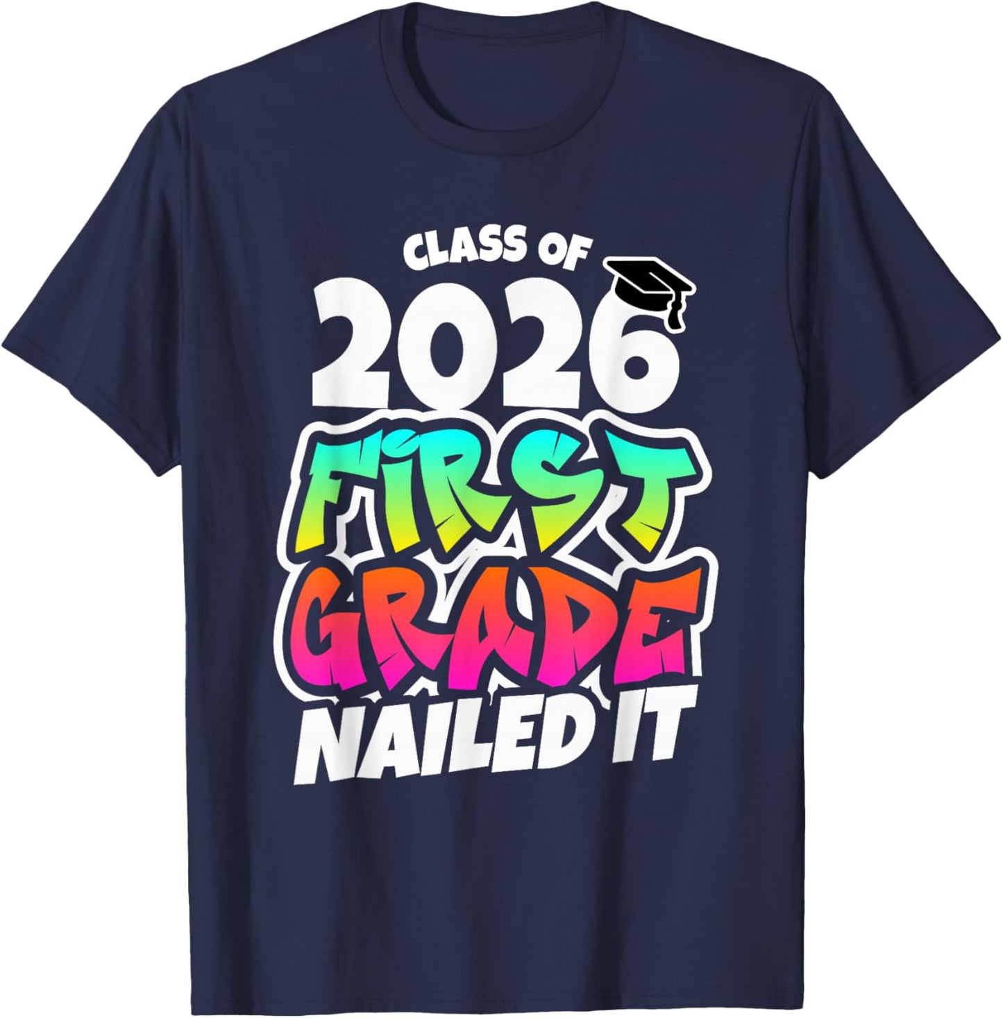 First Grade Graduation 2026 1st Grade Nailed it T-Shirt - T-Shirt | Navy