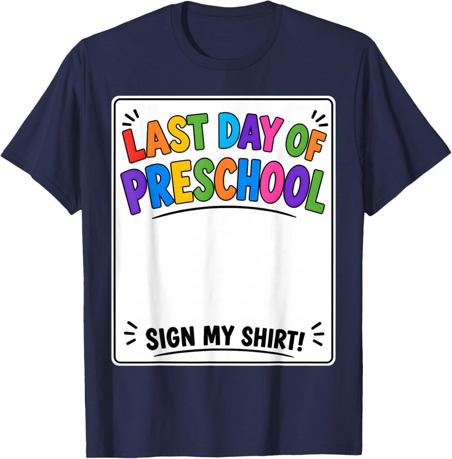 Last Day of Pre-K Sign My Shirt Autograph Graduation Kids T-Shirt - T-Shirt | Navy