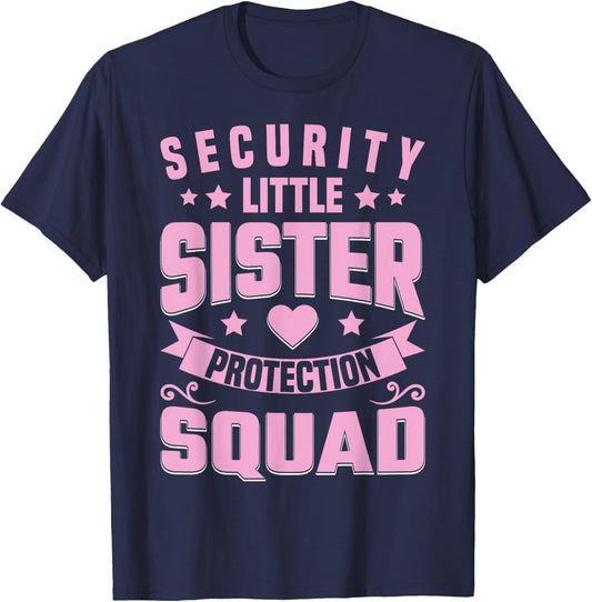 Sister Security Little Sister Brother Protection Squad T-Shirt - T-Shirt | Navy