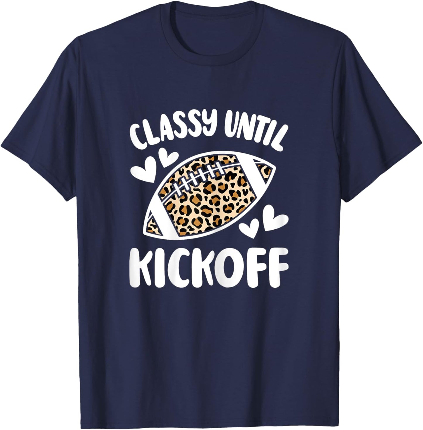 Classy Until Kickoff Cute American Football Women Girls T-Shirt - T-Shirt | Navy