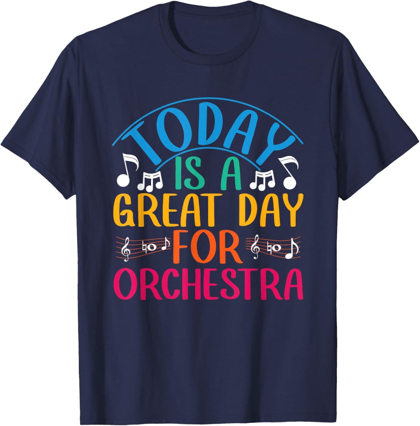Today is A Great Day for Orchestra Class T-Shirt - T-Shirt | Navy