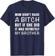 Mom Didn't Raise A Bitch But If She Did It Was My Brother T-Shirt - T-Shirt | Navy