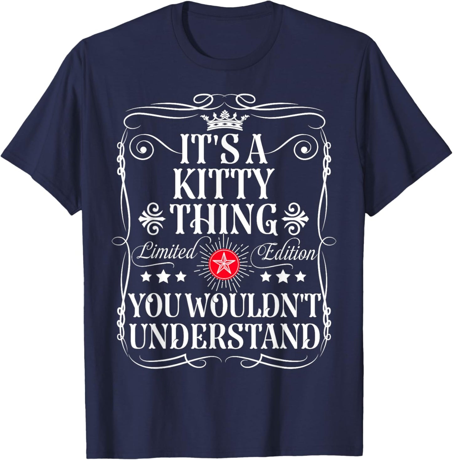 Kitty Name Its A Kitty Thing You Wouldn't Understand T-Shirt - T-Shirt | Navy