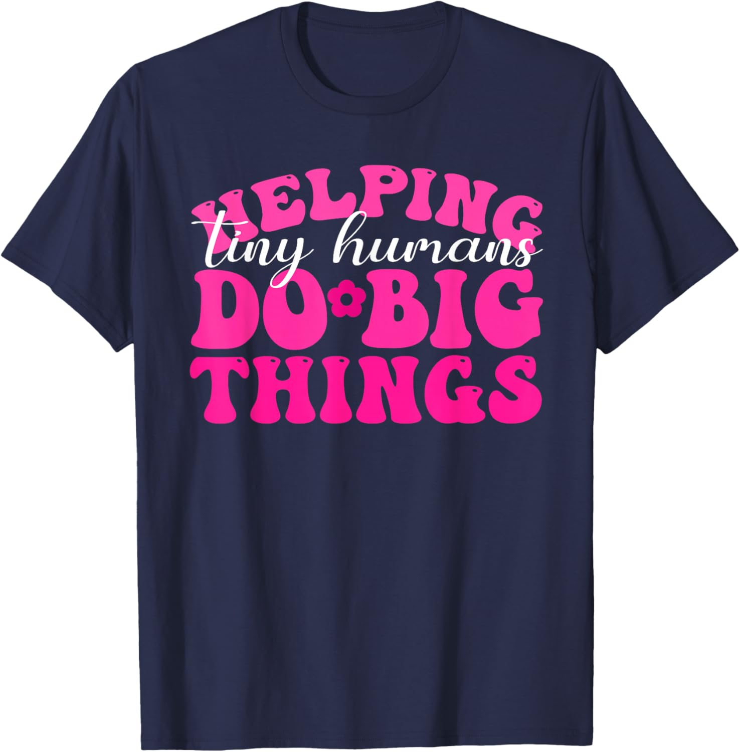 Funny Retro Helping Tiny Humans Do Big Things Sped Teacher T-Shirt - T-Shirt | Navy