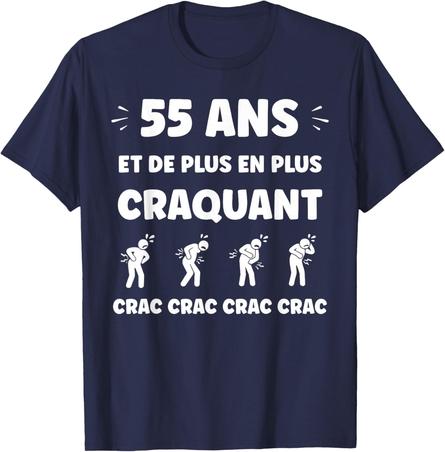 Crac Humour Fatigue craquant 55 Ans Age Anniversaire 55 Ans T-Shirt - T-Shirt | Navy