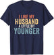 I Like My Husband A Little Bit Younger Funny Husband Saying T-Shirt - T-Shirt | Navy