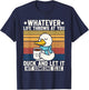 Graphic Women Teens Funny Duck Quotes T-Shirt - T-Shirt | Navy