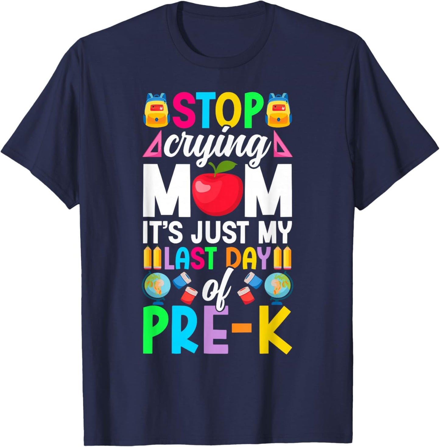 It's Just My Last Day of Pre-K Last Day of Preschool T-Shirt - T-Shirt | Navy