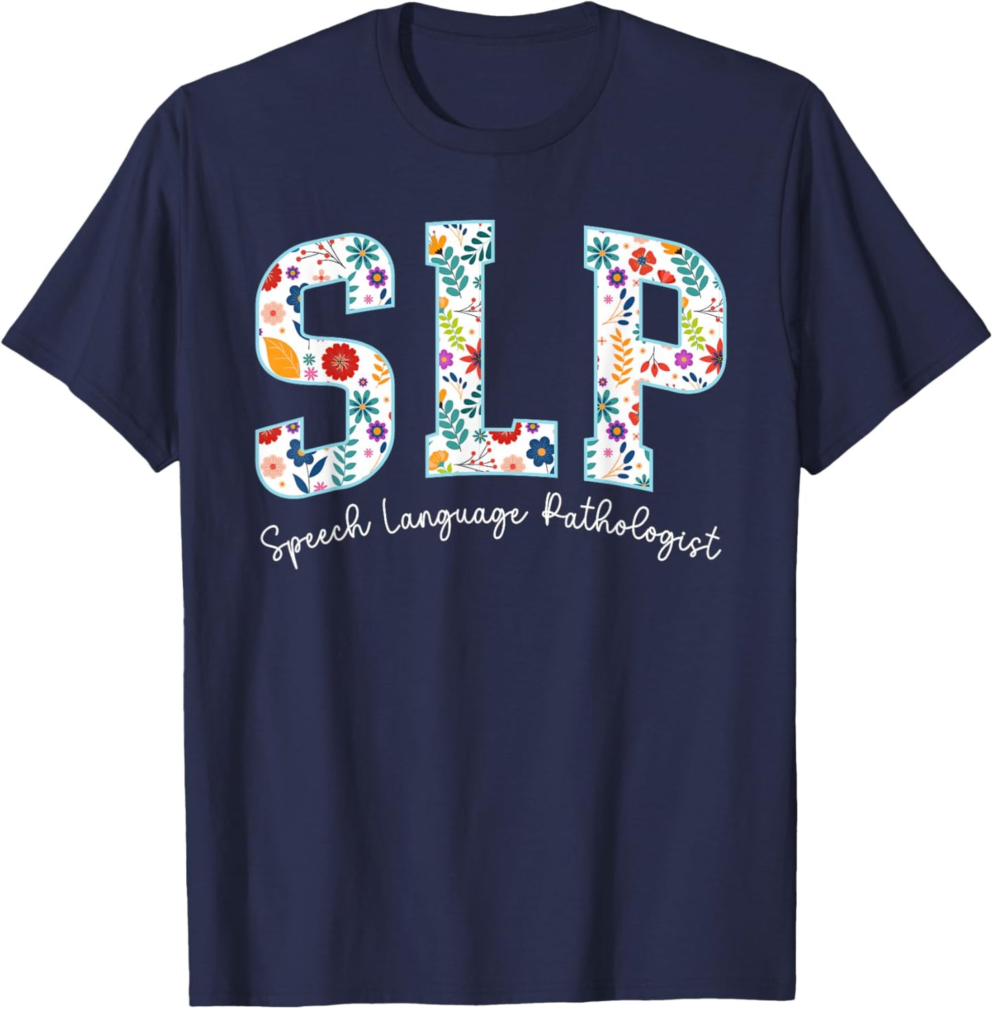 SLP Speech Language Pathologist Speech Language Pathology T-Shirt - T-Shirt | Navy