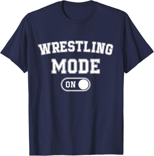 Wrestling Mode On Funny Wrestler Gift Grappler Coach Trainer T-Shirt - T-Shirt | Navy