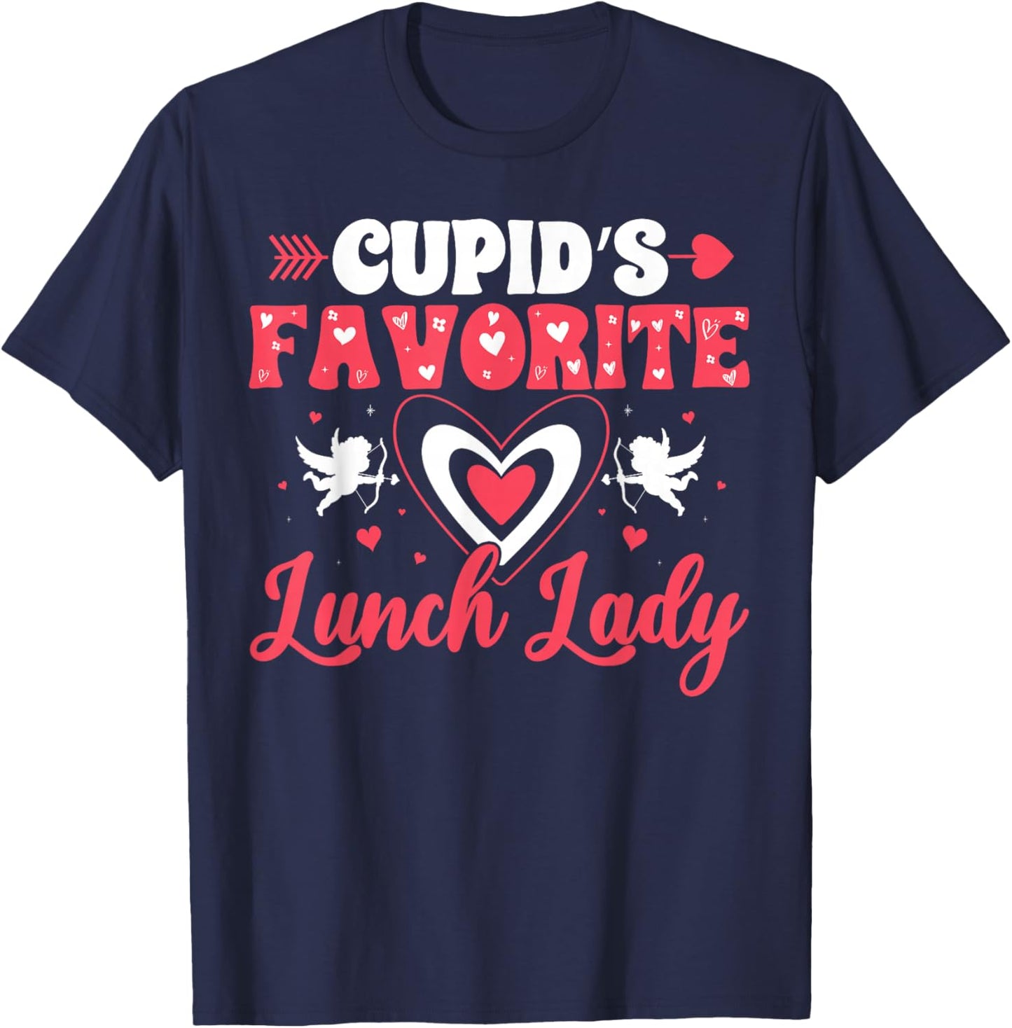 Cupids Favorite Lunch Lady Valentine Day Love Lunch Lady T-Shirt - T-Shirt | Navy