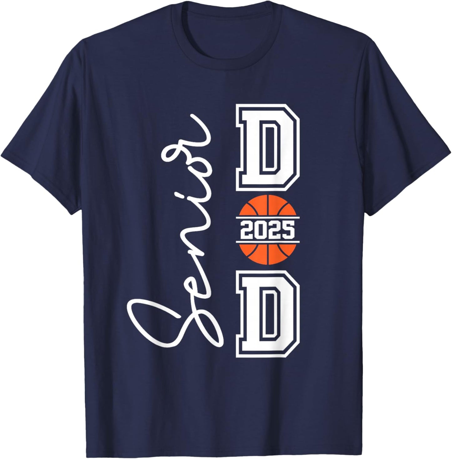 Proud Dad Of A 2025 Senior Graduate Basketball T-Shirt - T-Shirt | Navy