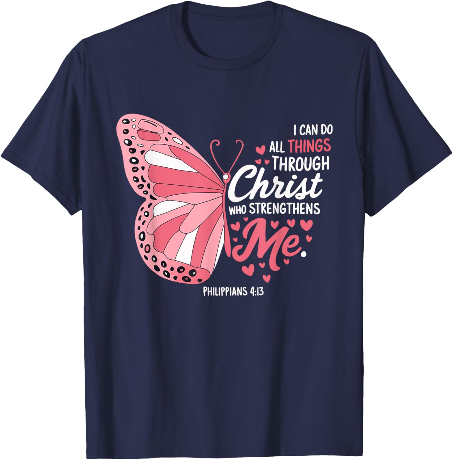 I Can Do All Things Through Christ Butterfly Religious Faith T-Shirt - T-Shirt | Navy